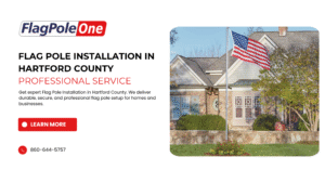 Expert Team for Flag Pole Installation in Hartford County