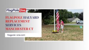 Expert flag pole halyard service Manchester CT