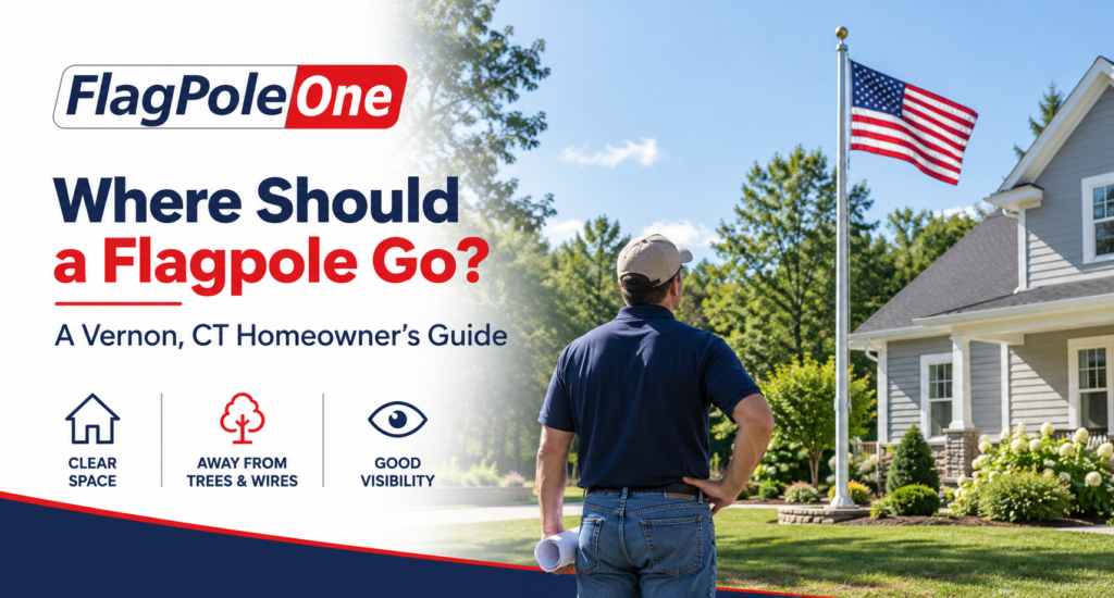 Flagpole installation location in Vernon CT